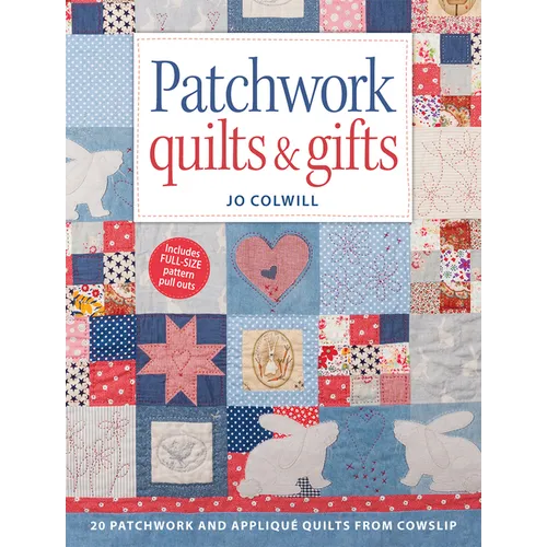 Patchwork Quilts & Gifts: 20 Patchwork and Appliqué Quilts from Cowslip - Paperback