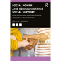 Social Power and Communicating Social Support: How Stigma and Marginalization Affect Our Ability to Help - Paperback