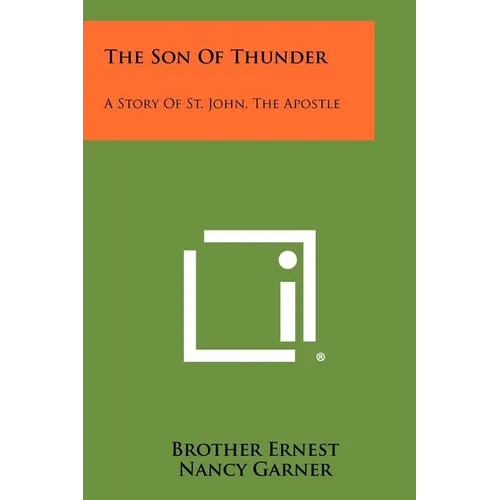 The Son of Thunder: A Story of St. John, the Apostle - Paperback