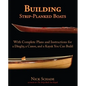 Building Strip-Planked Boats: With Complete Plans and Instructions for a Dinghy, a Canoe, and a Kayak You Can Build - Paperback