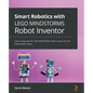 Smart Robotics with LEGO MINDSTORMS Robot Inventor: Learn to play with the LEGO MINDSTORMS Robot Inventor kit and build creative robots - Paperback
