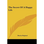 The Secret Of A Happy Life - Paperback