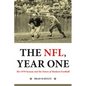 The Nfl, Year One: The 1970 Season and the Dawn of Modern Football - Hardcover