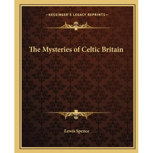 The Mysteries of Celtic Britain - Paperback