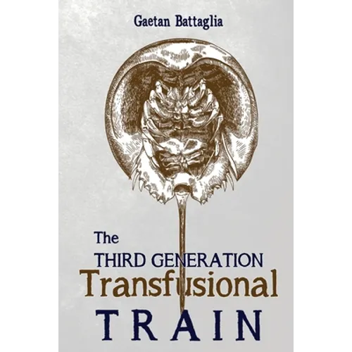 The Third Generation Transfusional Train - Paperback