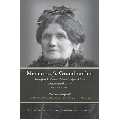 Memoirs of a Grandmother: Scenes from the Cultural History of the Jews of Russia in the Nineteenth Century, Volume Two - Hardcover