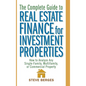 The Complete Guide to Real Estate Finance for Investment Properties: How to Analyze Any Single-Family, Multifamily, or Commercial Property - Hardcover
