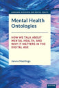 Mental Health Ontologies: How We Talk About Mental Health, and Why it Matters in the Digital Age - Paperback