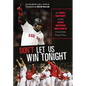Don't Let Us Win Tonight: An Oral History of the 2004 Boston Red Sox's Impossible Playoff Run - Hardcover