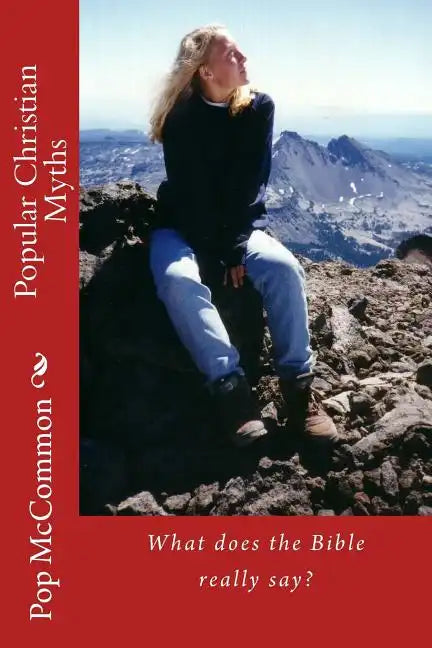 Popular Christian Myths: What Does the Bible Really Say? - Paperback