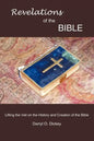 Revelations of the Bible: Lifting the Veil on the History and Creation of the Bible - Paperback