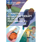 Cognitive Behaviour Therapy in Sport and Performance: An Applied Practice Guide - Paperback