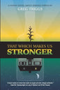 That Which Makes Us Stronger - Paperback