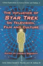 The Influence of Star Trek on Television, Film and Culture - Paperback