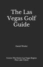 The Las Vegas Golf Guide - Paperback