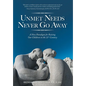 Unmet Needs Never Go Away: A New Paradigm for Raising Our Children in the 21st Century - Hardcover