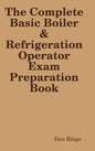 The Complete Basic Boiler & Refrigerator License Exam Book - Hardcover