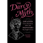 The Darcy Myth: Jane Austen, Literary Heartthrobs, and the Monsters They Taught Us to Love - Paperback