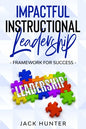 Impactful Instructional Leadership & Framework for Success - Paperback