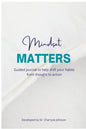 Mindset Matters: Shifting from Thought to Action - Paperback