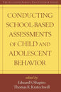 Conducting School-Based Assessments of Child and Adolescent Behavior - Paperback