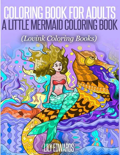 Coloring Book for Adults A Little Mermaid Coloring Book: Lovink Coloring Books - Paperback