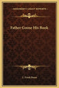 Father Goose His Book - Hardcover