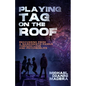 Playing Tag on the Roof: Recovering from a narcissistic family through love and psychedelics - Paperback