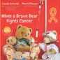 When a Brave Bear Fights Cancer: A get well soon gift - Paperback