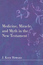 Medicine, Miracle, and Myth in the New Testament - Paperback