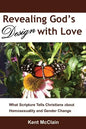 Revealing God's Design with Love: What Scripture Tells Christians about Homosexuality and Gender Change - Paperback
