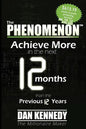The Phenomenon: Achieve More in the Next 12 Months Than the Previous 12 Years - Paperback