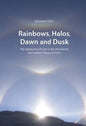 Rainbows, Halos, Dawn and Dusk: The Appearance of Color in the Atmosphere and Goethe's Theory of Colors - Paperback