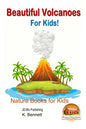 Beautiful Volcanoes For Kids! - Paperback