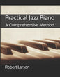 Practical Jazz Piano: A Comprehensive Method - Paperback
