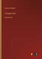 A Simple Soul: in large print - Paperback