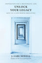 Unlock Your Legacy: Keys to a Life Worth Emulating - Paperback