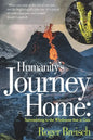Humanity's Journey Home: Surrendering to the Wholeness that is Gaia - Paperback