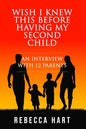 Wish I Knew This Before Having My Second Child: An Interview With 12 Parents - Paperback