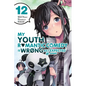 My Youth Romantic Comedy Is Wrong, as I Expected @ Comic, Vol. 12 (Manga) - Paperback