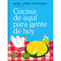 Cocina de Aquí Para Gente de Hoy / Spanish Cuisine for Today's People - Hardcover