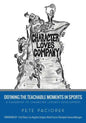 Character Loves Company: Defining the "Teachable Moments" in Sports - A Guidebook to Character Literacy Development - Paperback