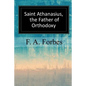 Saint Athanasius, the Father of Orthodoxy - Paperback