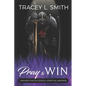 Pray to Win: Prayers for Successful Spiritual Warfare - Paperback