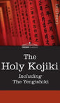 The Holy Kojiki -- Including, the Yengishiki - Hardcover