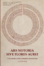 Ars Notoria Sive Flores Aurei: A facsimile of the complete manuscript - Paperback