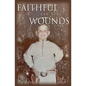 Faithful are the Wounds - Paperback