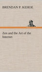 Zen and the Art of the Internet - Hardcover