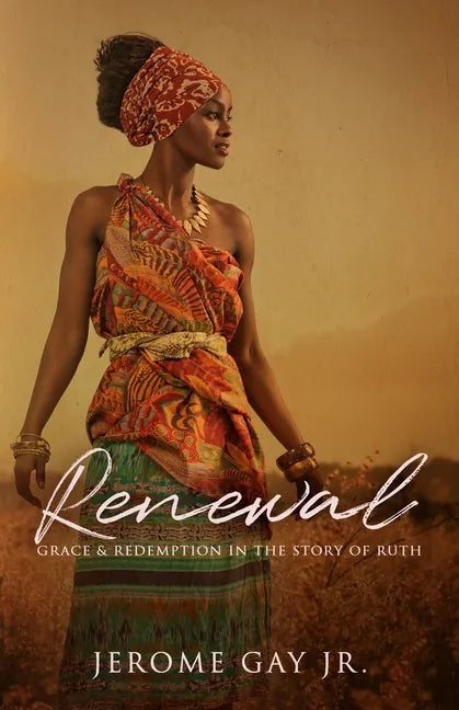 Renewal: Grace and Redemption in the Story of Ruth - Paperback