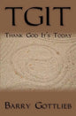 Tgit: Thank God It's Today - Paperback